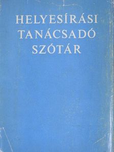 Helyesírási tanácsadó szótár [antikvár]