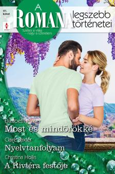 Christina Hollis - A Romana legszebb történetei 41. - Most és mindörökké; Nyelvtanfolyam; A Riviéra festője [eKönyv: epub, mobi]