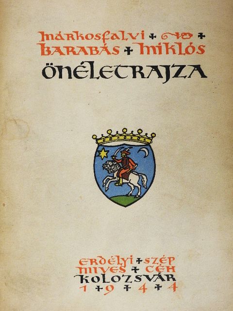 Márkosfalvi Barabás Miklós - Márkosfalvi Barabás Miklós önéletrajza [antikvár]