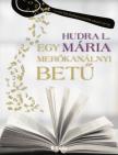 Hudra L. Mária - Egy merőkanálnyi betű (dedikált) [antikvár]
