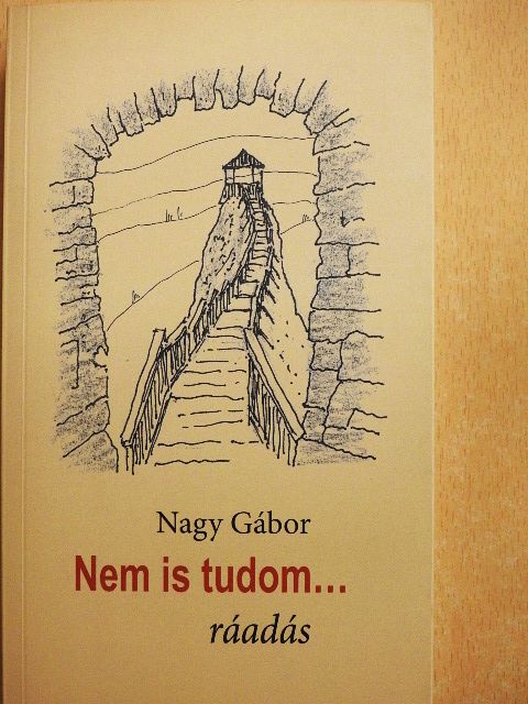 Nagy Gábor - Nem is tudom... [antikvár]