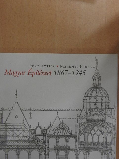 Déry Attila - Magyar Építészet 1867-1945 [antikvár]