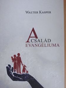 Walter Kasper - A család evangéliuma [antikvár]