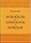 PAIS ISTVÁN - Antik bölcsek, gondolatok, aforizmák [antikvár]