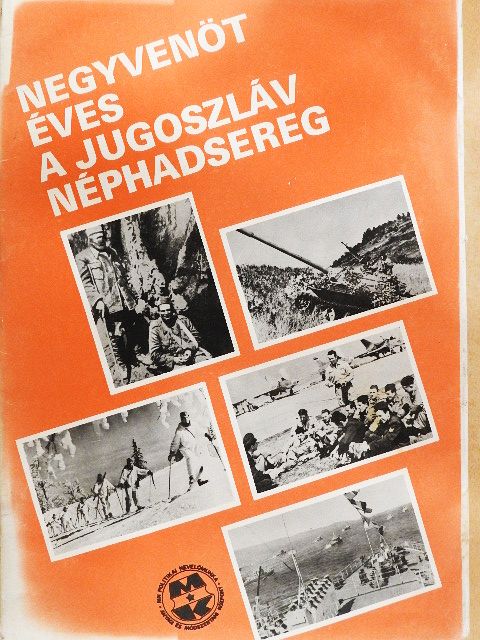 Negyvenöt éves a jugoszláv néphadsereg [antikvár]
