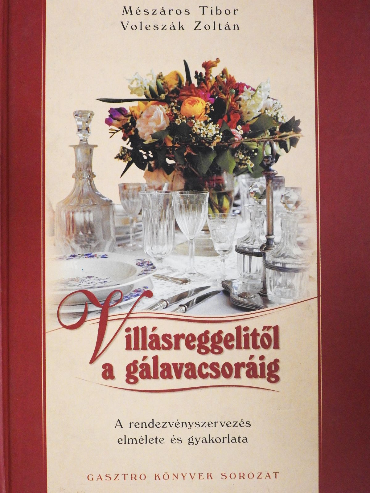 Mészáros Tibor - Villásreggelitől a gálavacsoráig (dedikált példány) [antikvár]