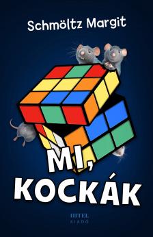 Schmöltz Margit - Mi, kockák [eKönyv: epub, mobi]