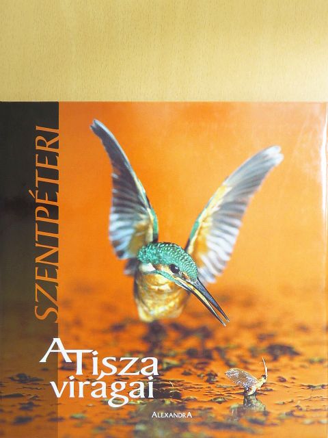 Szentpéteri L. József - A Tisza virágai [antikvár]