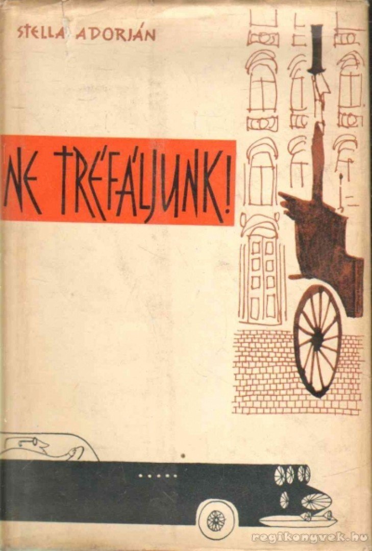 Stella Adorján - Ne tréfáljunk! [antikvár]