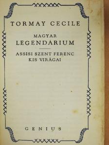 Magyar Legendárium/Assisi Szent Ferenc kis virágai [antikvár]