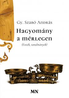 Gy. Szabó András - Hagyomány a mérlegen
