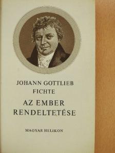 Johann Gottlieb Fichte - Az ember rendeltetése [antikvár]