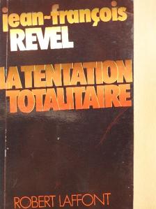 Jean-Francois Revel - La Tentation Totalitaire [antikvár]