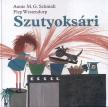 Annie M. G. Schmidt,  Fiep Westendorp - Szutyoksári [antikvár]