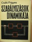 Csáki Frigyes - Szabályozások dinamikája [antikvár]