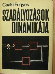 Csáki Frigyes - Szabályozások dinamikája [antikvár]