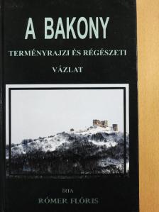 Rómer Flóris - A Bakony [antikvár]