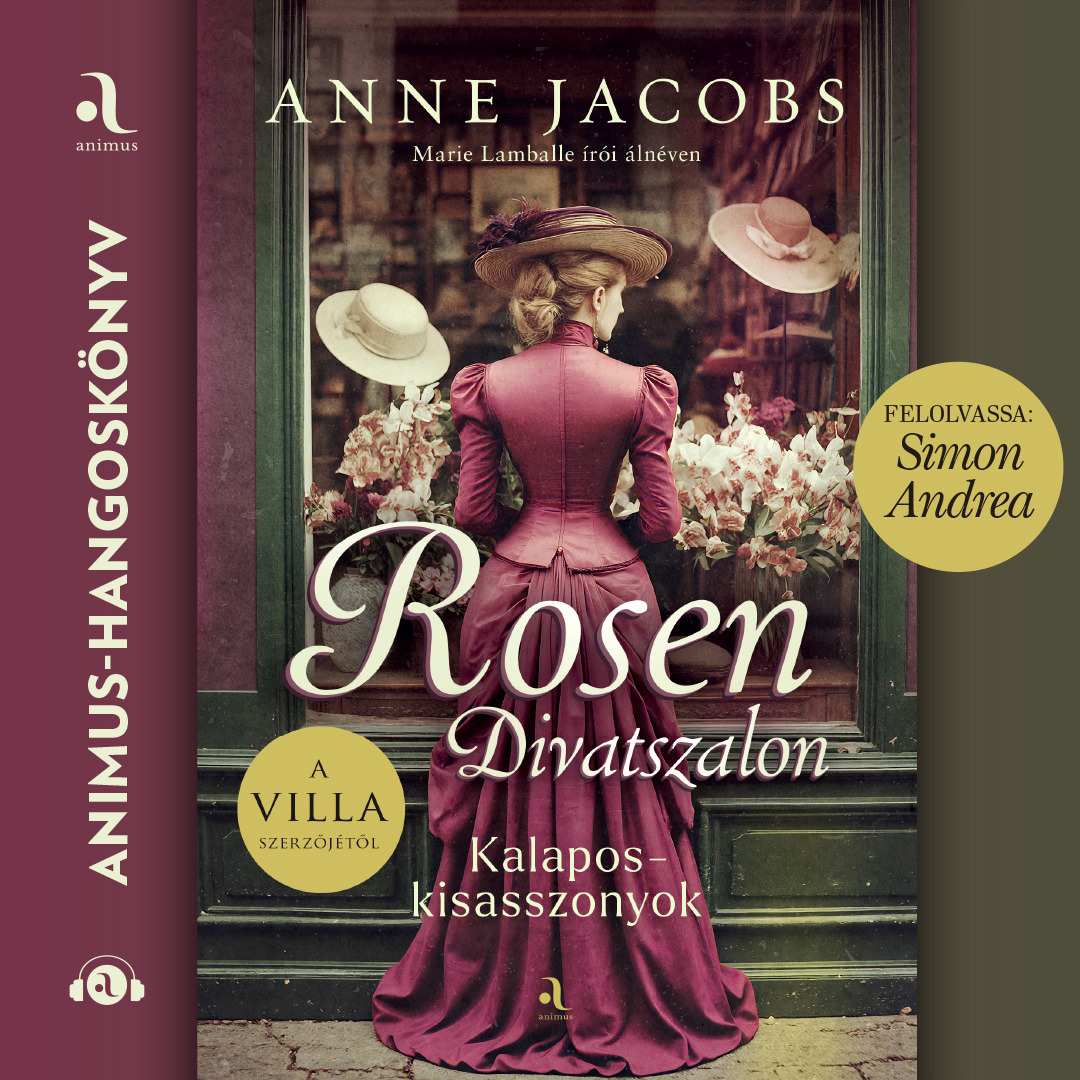 Anne Jacobs - Rosen Divatszalon - Kalaposkisasszonyok [eHangoskönyv]