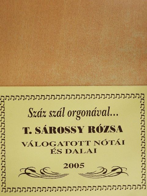 T. Sárossy Rózsa - Száz szál orgonával... [antikvár]