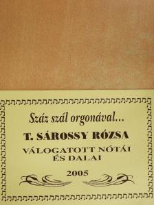 T. Sárossy Rózsa - Száz szál orgonával... [antikvár]