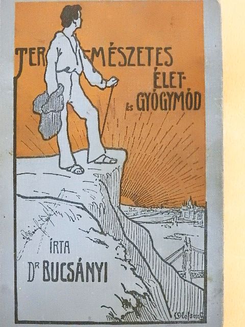 Dr. Bucsányi Gyula - Természetes élet- és gyógymód [antikvár]