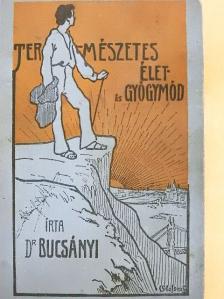 Dr. Bucsányi Gyula - Természetes élet- és gyógymód [antikvár]