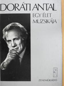 Doráti Antal - Egy élet muzsikája (aláírt példány) [antikvár]