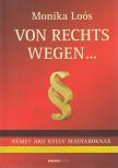 Loós Mónika - Von Rechts wegen... [antikvár]