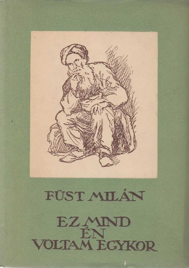 FÜST MILÁN - Ez mind én voltam egykor [antikvár]