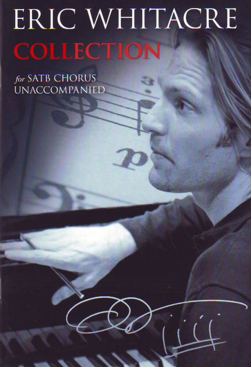 WHITACRE, ERIC - COLLECTION FOR SATB CHORUS AND PIANO