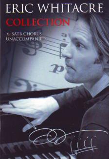 WHITACRE, ERIC - COLLECTION FOR SATB CHORUS AND PIANO