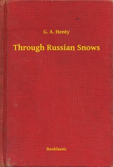 Henty G. A. - Through Russian Snows [eKönyv: epub, mobi]
