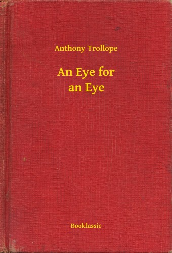 Anthony Trollope - An Eye for an Eye [eKönyv: epub, mobi]