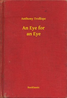 Anthony Trollope - An Eye for an Eye [eKönyv: epub, mobi]