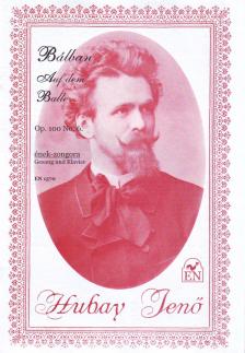 HUBAY JENŐ - BÁLBAN (AUF DEM BALLE) OP.100 NO.6 ÉNEKHANGRA ZONGORAKÍSÉRETTEL