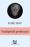Karl May - Vitzliputzli professzor [eKönyv: epub, mobi]