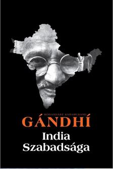 Móhandász Karamcsand Gandhi - India szabadsága - Hind Swaraj