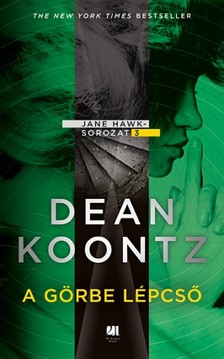 Dean R. Koontz - A görbe lépcső - Jane Hawk#3 [eKönyv: epub, mobi]