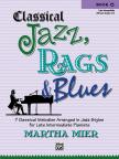 MIER, MARTHA - JAZZ, RAGS & BLUES - BOOK 4 - 7 CLASSICAL MELODIES ARRANGED IN JAZZ STYLES - LATE INTERMEDIATE PIANO
