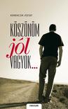 Kemenczik József - Köszönöm jól vagyok...