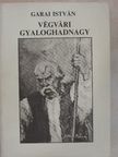 Garai István - Végvári gyaloghadnagy [antikvár]
