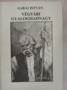 Garai István - Végvári gyaloghadnagy [antikvár]