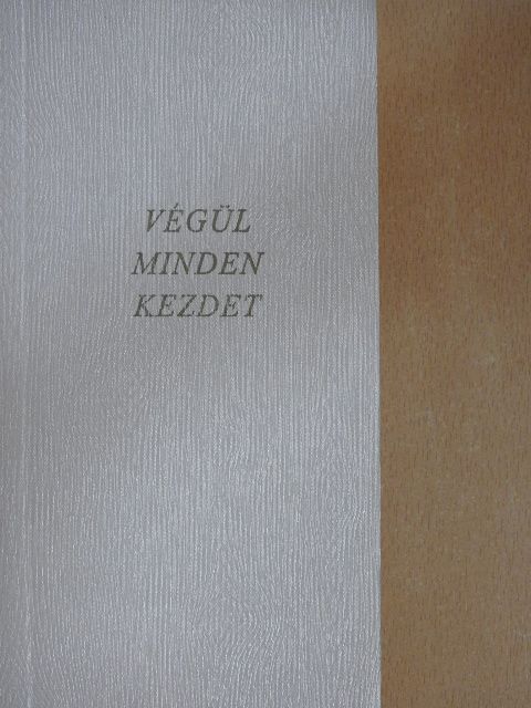Kosinsky Ágnes - Végül minden kezdet [antikvár]