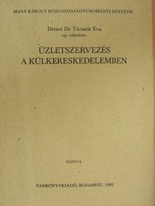 Dériné dr. Törzsök Éva - Üzletszervezés a külkereskedelemben [antikvár]