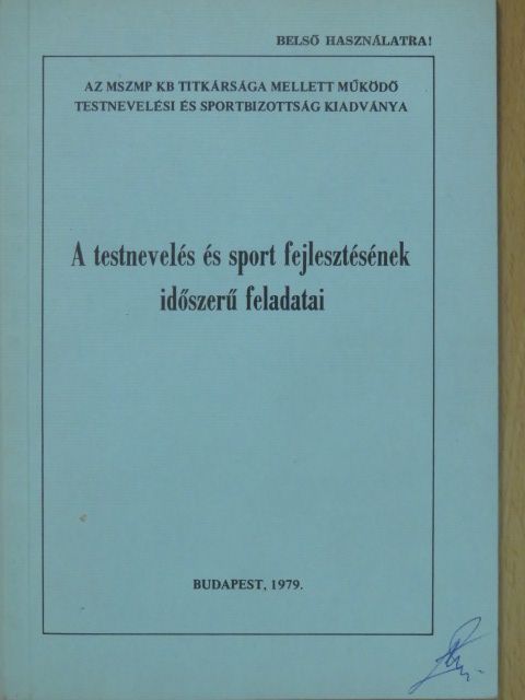 A testnevelés és sport fejlesztésének időszerű feladatai [antikvár]