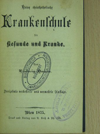 Ludwig Donin - Kleine christkatholische Krankenschule für Gesunde und Kranke (gótbetűs) [antikvár]