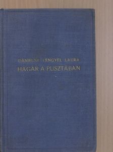 Dánielné Lengyel Laura - Hágár a pusztában [antikvár]