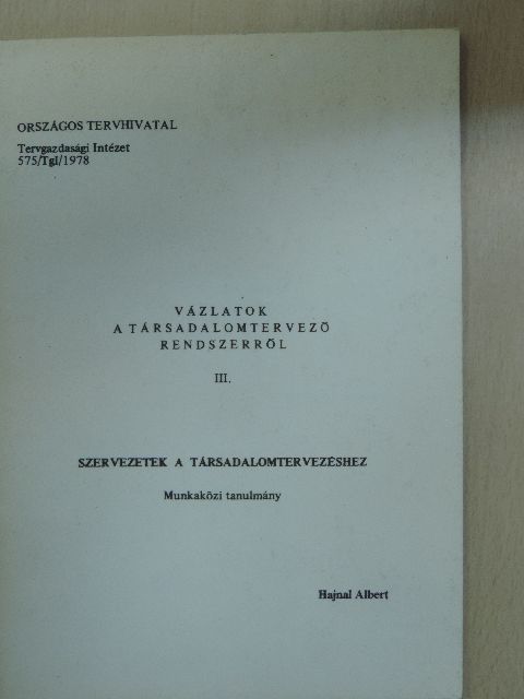 Hajnal Albert - Szervezetek a társadalomtervezéshez [antikvár]