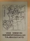 Vas megyei idegenforgalmi tájékoztató [antikvár]