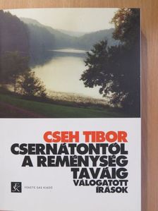Cseh Tibor - Csernátontól a Reménység taváig (dedikált példány) [antikvár]